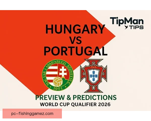 匈牙利对阵葡萄牙比赛前瞻与胜负走势全面解析 匈牙利对阵葡萄牙比赛前瞻与胜负走势全面解析